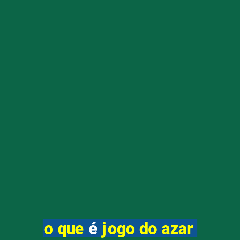 o que é jogo do azar