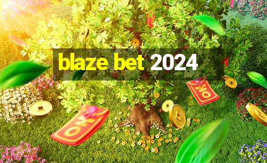 blaze bet 2024