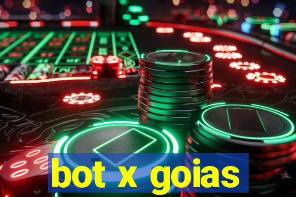 bot x goias