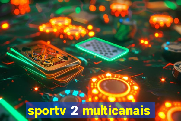 sportv 2 multicanais