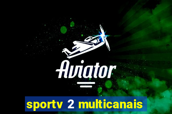 sportv 2 multicanais