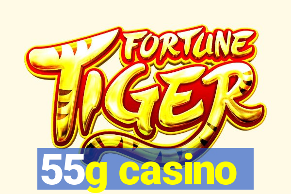 55g casino