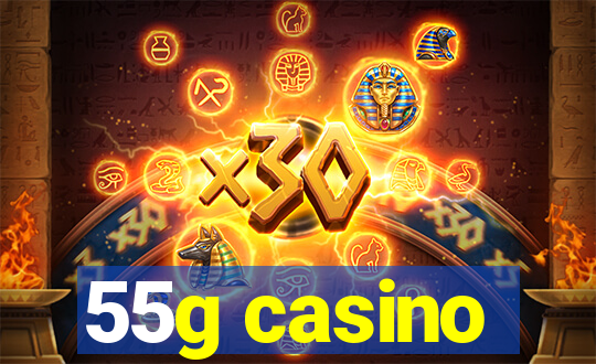 55g casino