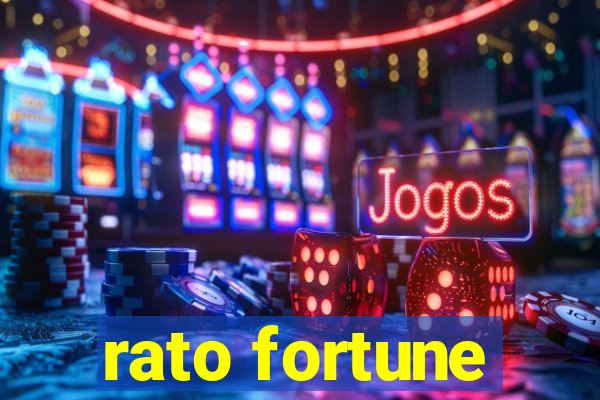 rato fortune