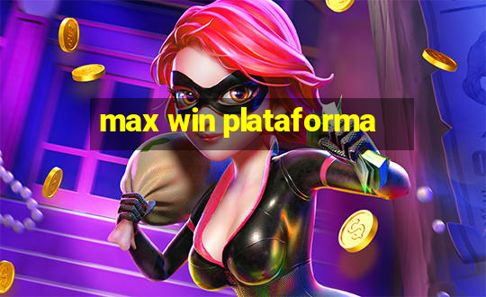 max win plataforma