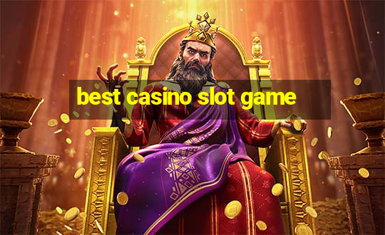 best casino slot game