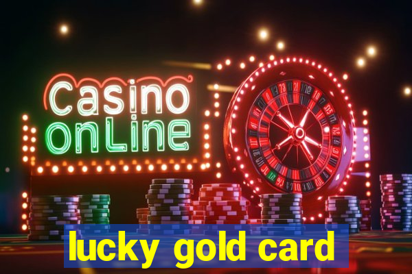 lucky gold card