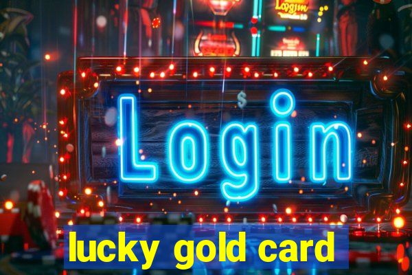 lucky gold card