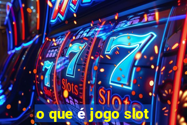 o que é jogo slot