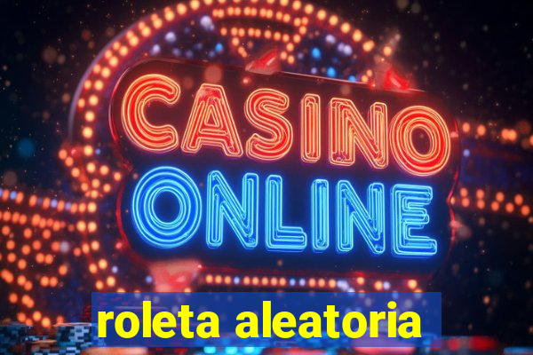 roleta aleatoria