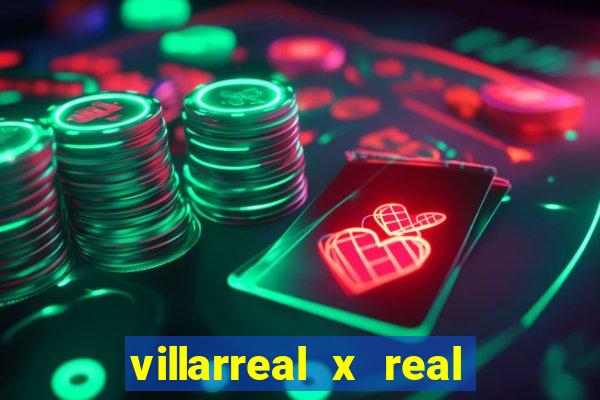 villarreal x real madrid palpites