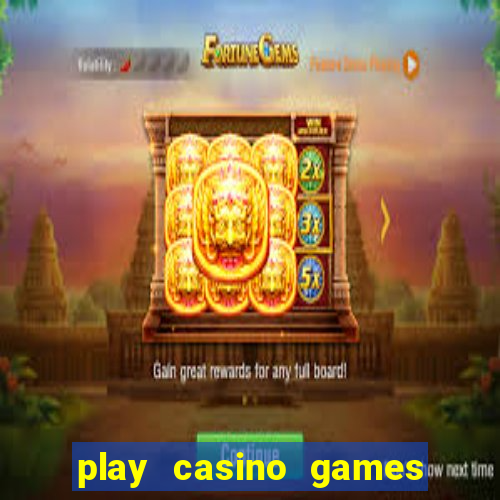 play casino games real money