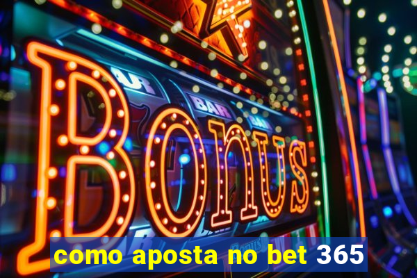 como aposta no bet 365