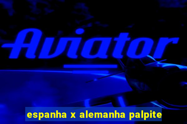 espanha x alemanha palpite