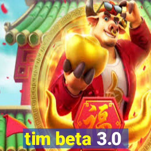 tim beta 3.0