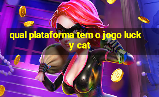 qual plataforma tem o jogo lucky cat