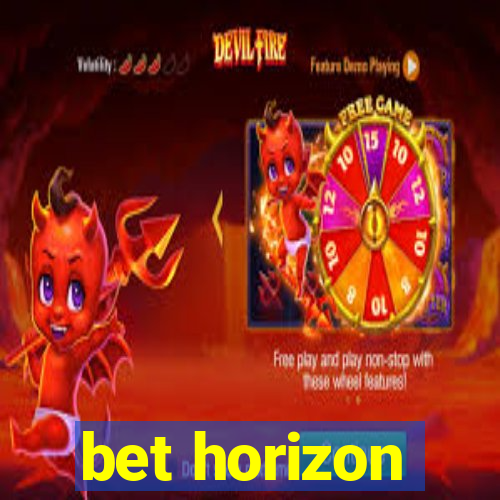 bet horizon