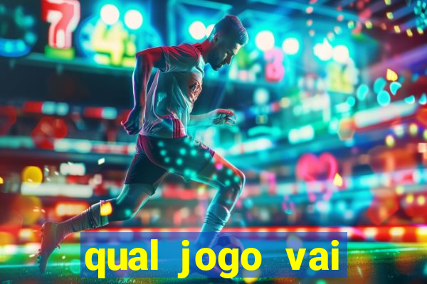 qual jogo vai passa hj na globo