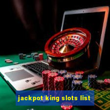 jackpot king slots list