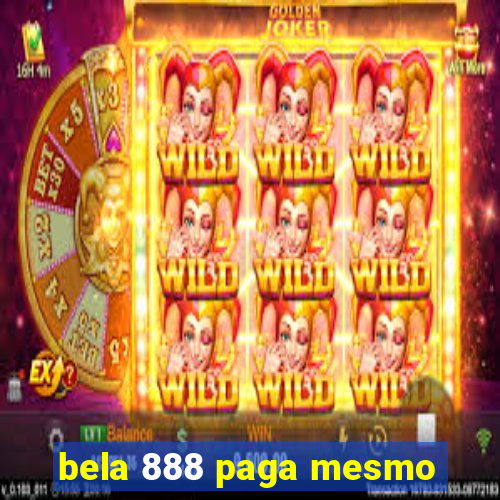 bela 888 paga mesmo