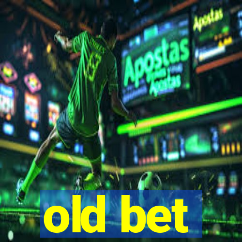 old bet