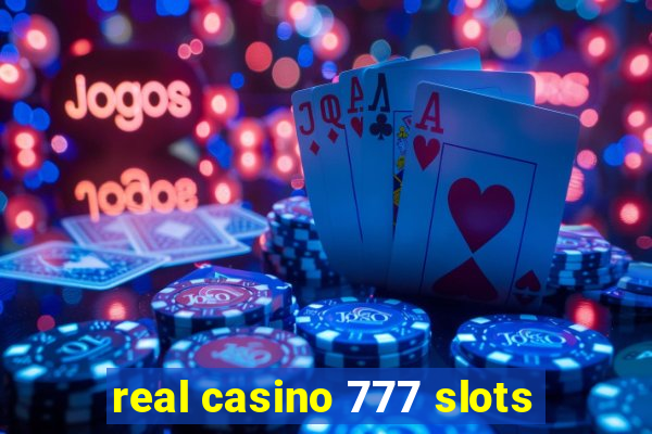 real casino 777 slots