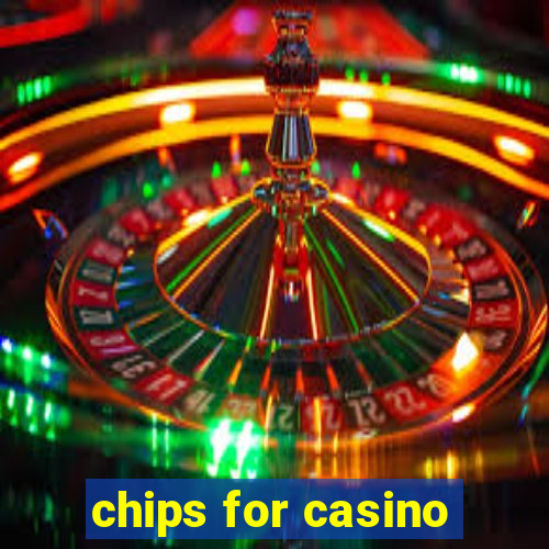 chips for casino