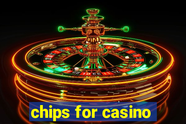 chips for casino