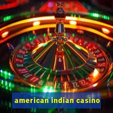 american indian casino