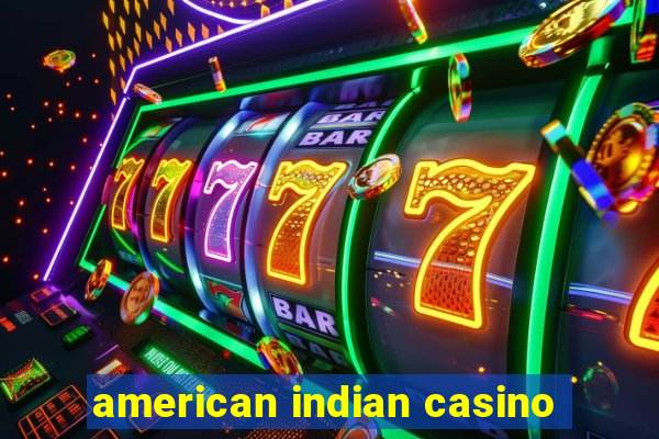 american indian casino