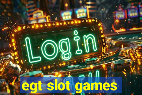 egt slot games