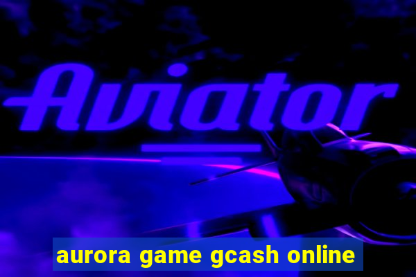 aurora game gcash online