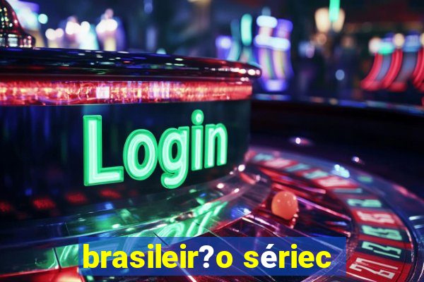 brasileir?o sériec