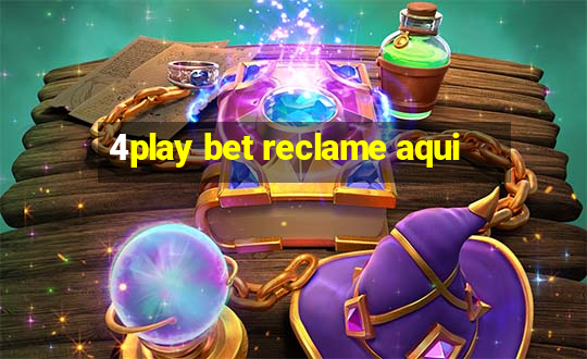 4play bet reclame aqui