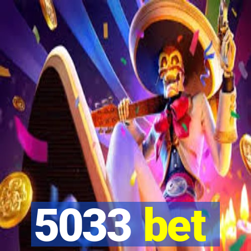 5033 bet