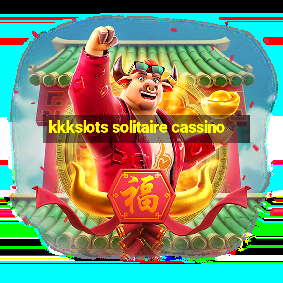 kkkslots solitaire cassino