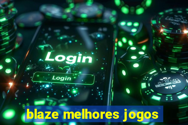 blaze melhores jogos