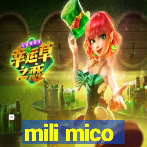 mili mico