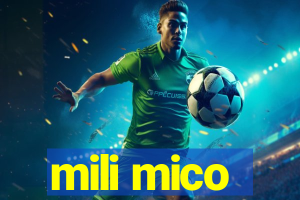 mili mico