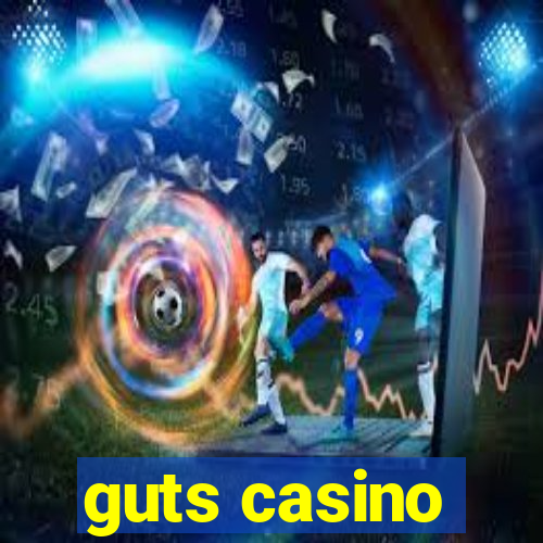 guts casino