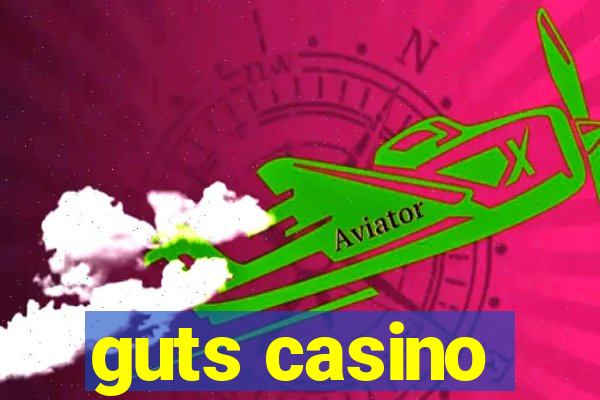 guts casino