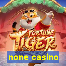 none casino