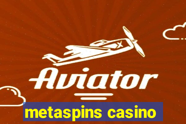 metaspins casino