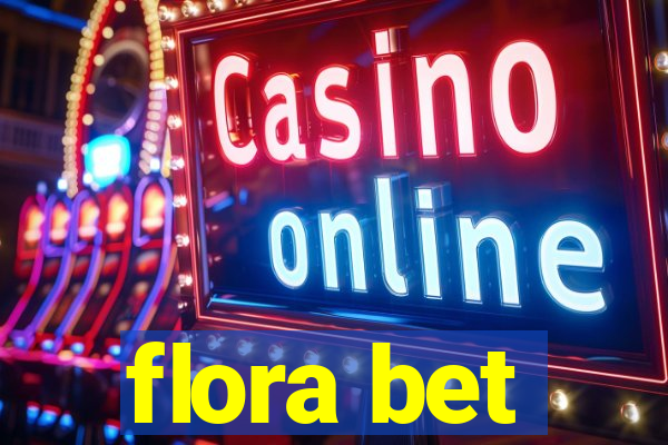 flora bet