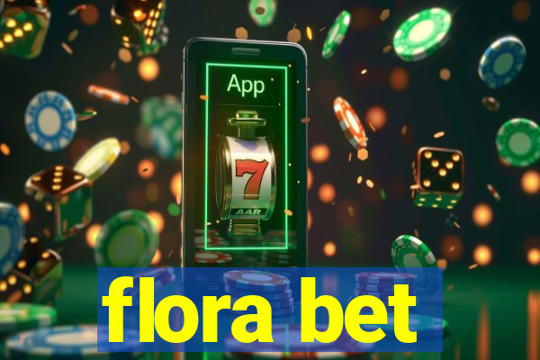 flora bet