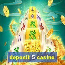 deposit 5 casino