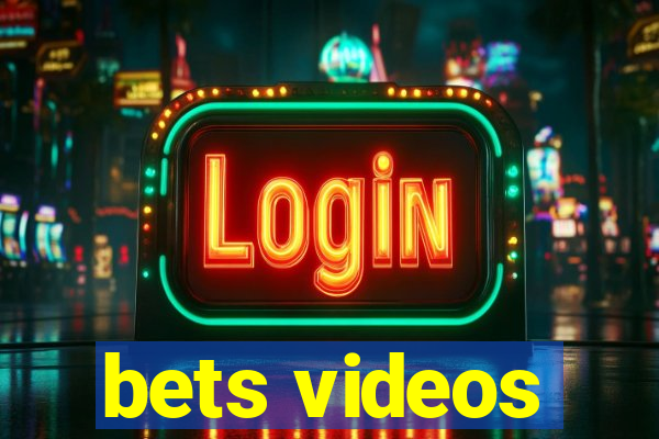 bets videos