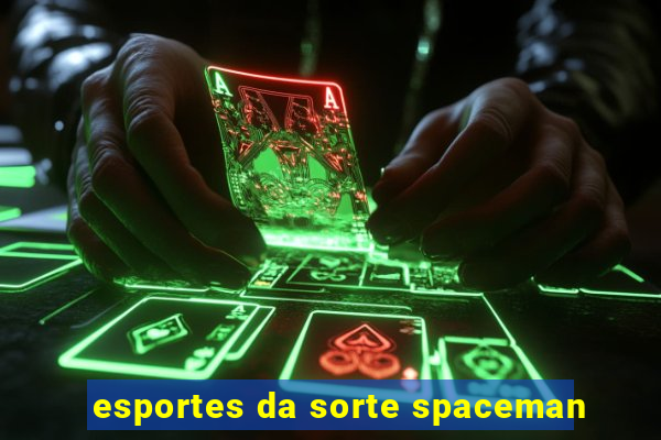 esportes da sorte spaceman