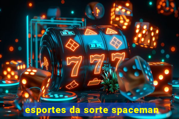 esportes da sorte spaceman