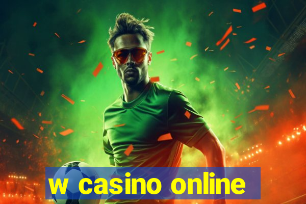 w casino online